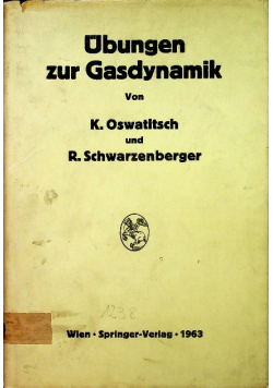 Ubungen zur Gasdynamik 255 Aufgaben nebst Losungen mit einer Sammlung von Formeln und Tebellen