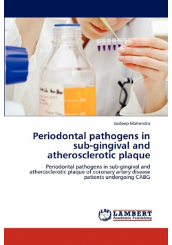 Periodontal pathogens in sub-gingival and atherosclerotic plaque