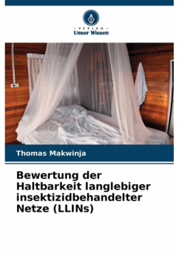 Bewertung der Haltbarkeit langlebiger insektizidbehandelter Netze (LLINs)