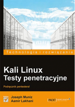 Joseph Muniz Aamir Lakhani - Kali Linux Testy penetracyjne