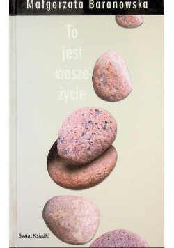 To jest wasze życie