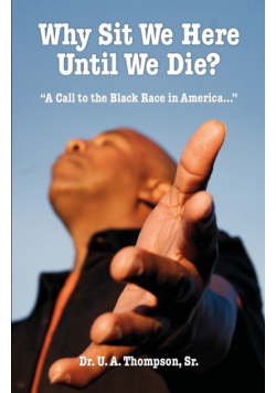 Why Sit We Here Until We Die?