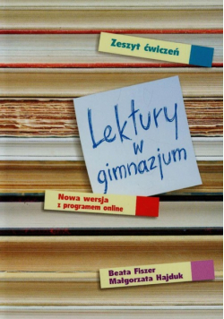 Lektury w gimnazjum Zeszyt ćwiczeń