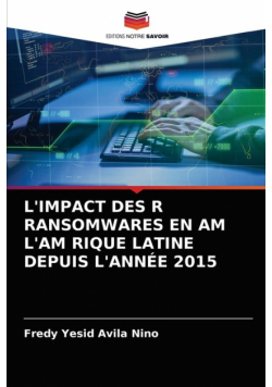 L'impact Des R Ransomwares En Am L'am Rique Latine Depuis L'année 2015
