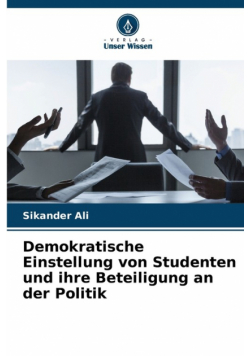 Demokratische Einstellung von Studenten und ihre Beteiligung an der Politik