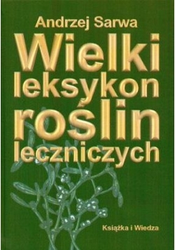 Wielki leksykon roślin leczniczych