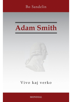 Adam Smith. Vivo kaj verko