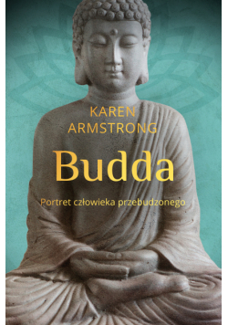 Budda. Portret człowieka przebudzonego