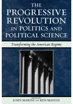 The Progressive Revolution in Politics and Political Science