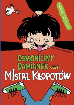 Demoniczny Damianek, czyli mistrz kłopotów Tom 1