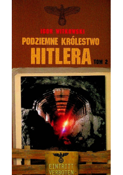 Podziemne królestwo Hitlera Tom I