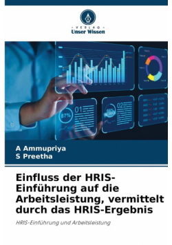 Einfluss der HRIS-Einführung auf die Arbeitsleistung, vermittelt durch das HRIS-Ergebnis