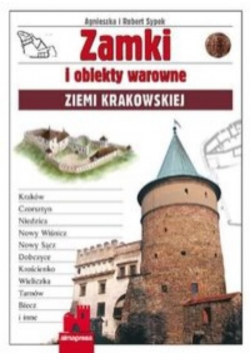 Zamki i obiekty warowne Ziemi Krakowskiej