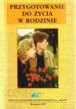 Przygotowanie do życia w rodzinie Część I