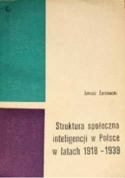 Struktura społeczna inteligencji w Polsce w latach 1918 - 1939