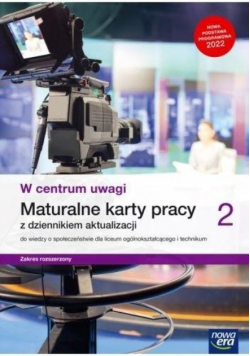 W centrum uwagi Część 2 Maturalne karty pracy Wiedza o społeczeństwie