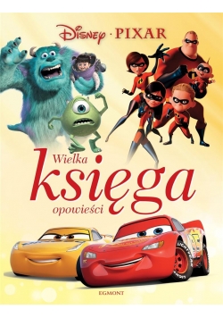 Disney Pixar. Wielka księga opowieści