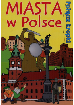 Połącz kropki Miasta w Polsce