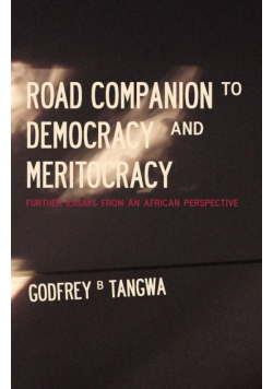 Road Companion to Democracy and Meritocracy. Further Essays from an African Perspective