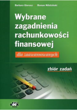 Wybrane zagadnienia rachunkowości finansowej Zbiór zadań