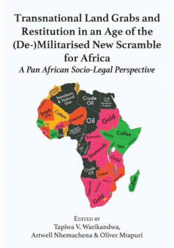 Transnational Land Grabs and Restitution in an Age of the  (De-)Militarised New Scramble for Africa