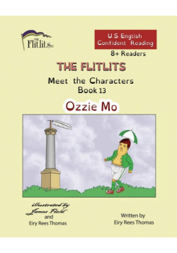 THE FLITLITS, Meet the Characters, Book 13, Ozzie Mo, 8+Readers, U.S. English, Confident Reading