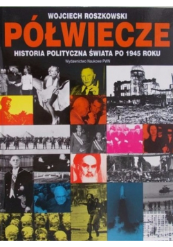 Półwiecze Historia polityczna świata po 1945 roku