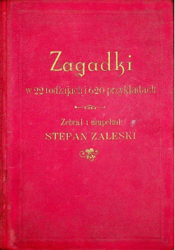 Zagadki w 22 rodzajach i 620 przykładach