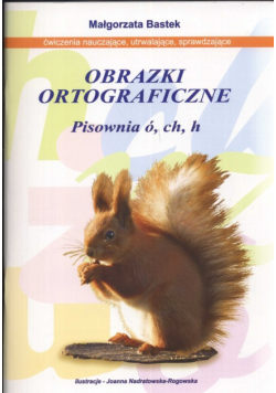 Obrazki ortograficzne pisownia ó ch h