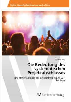 Die Bedeutung des systematischen Projektabschlusses