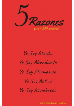 5 Razones para NUNCA rendirse! Yo Soy Atento, Yo Soy Abundante, Yo Soy Afirmando, Yo Soy Activo, Yo Soy Asombroso