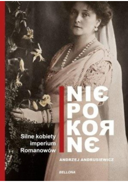 Niepokorne Silne kobiety w Imperium Romanowów