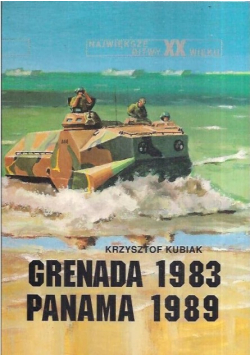 Największe bitwy XX wieku Grenada Panama 1983 1989