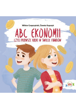 ABC Ekonomii czyli pierwsze kroki w świecie finansów