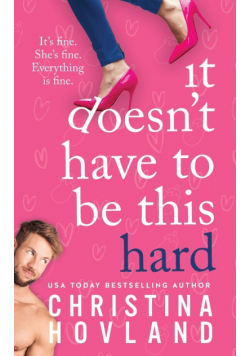 It Doesn't Have to Be This Hard