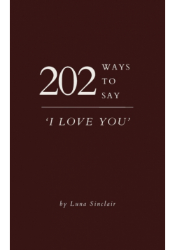 202 Ways to Say 'I Love You'
