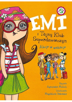 Emi i Tajny Klub Superdziewczyn Akcje w wakacje