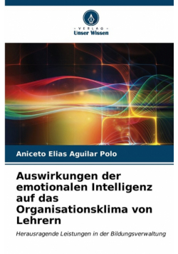 Auswirkungen der emotionalen Intelligenz auf das Organisationsklima von Lehrern