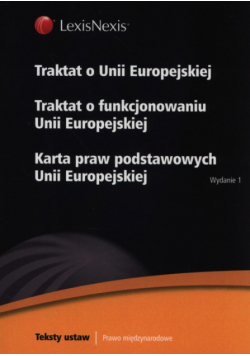 Traktat o Unii Europejskiej Traktat o funkcjonowaniu Unii Europejskiej Karta praw podstawowych Unii Europejskiej