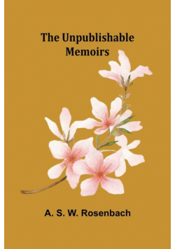 The Unpublishable Memoirs