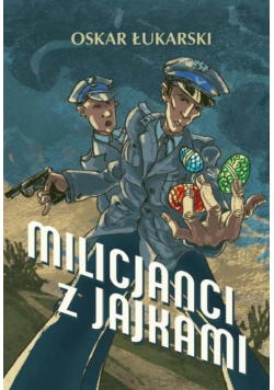 Milicjanci z jajkami