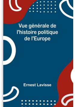 Vue générale de l'histoire politique de l'Europe