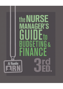 The Nurse Manager's Guide to Budgeting and Finance, 3rd Edition