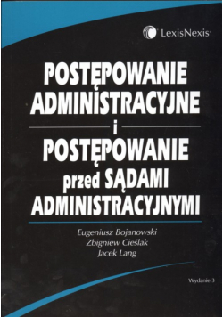 Postępowanie administracyjne i  postępowanie przed sądami administracyjnymi