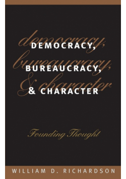 Democracy, Bureaucracy, and Character