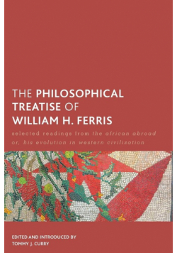The Philosophical Treatise of William H. Ferris