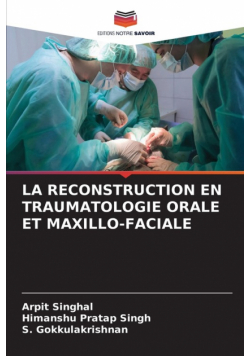 La Reconstruction En Traumatologie Orale Et Maxillo-Faciale