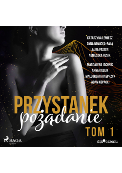 Przystanek pożądanie. Tom 1