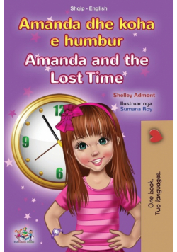 Amanda and the Lost Time (Albanian English Bilingual Book for Kids)