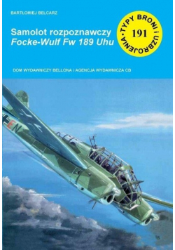 Typy broni i uzbrojenia Tom 191 Samolot rozpoznawczy Focke Wulf Fw 189 Uhu